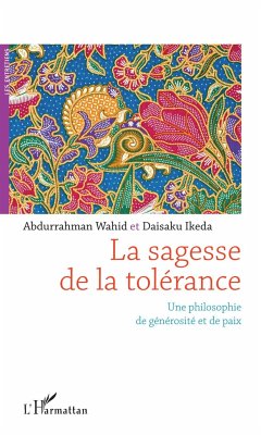 La sagesse de la tolérance - Wahid, Abdurrahman; Ikeda, Daisaku