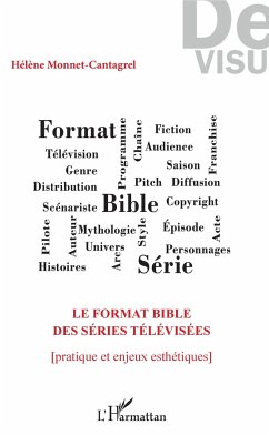 Le format bible des séries télévisées - Monnet-Cantagrel, Helene