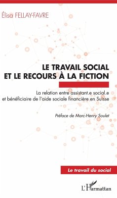 Le travail social et le recours à la fiction - Fellay-Favre, Elisa