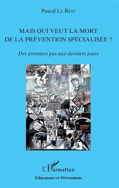 Mais qui veut la mort de la prévention spécialisée ? - Le Rest, Pascal