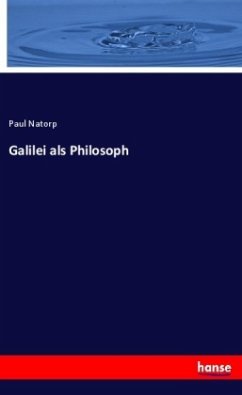 Galilei als Philosoph - Natorp, Paul