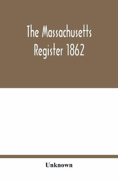 The Massachusetts register 1862; Containing a record of the Government and Institutions of the State together with A very Complete Account of the Massachusetts Volunteers. - Unknown
