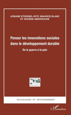 Penser les innovations sociales dans le développement durable - Stoessel-Ritz, Josiane; Blanc, Maurice; Amarouche, Ahcène