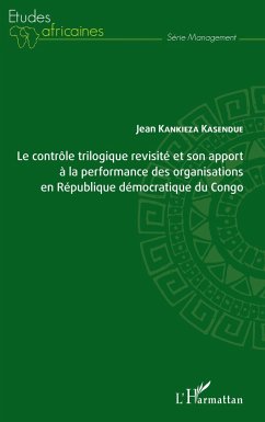 Le contrôle trilogique revisité et son apport à la performance des organisations en République démocratique du Congo - Kankieza Kasendue, Jean