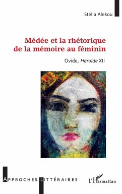 Médée et la rhétorique de la mémoire au féminin - Alekou, Stella