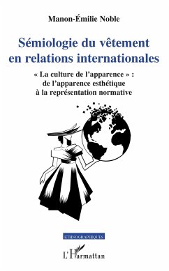 Sémiologie du vêtement en relations internationales - Noble, Manon-Emilie