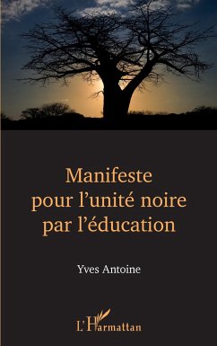 Manifeste pour l'unité noire par l'éducation - Antoine, Yves