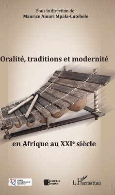 Oralité, traditions et modernité en Afrique au XXIe siècle - Amuri Mpala-Lutebele, Maurice