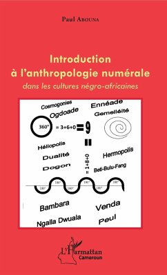 Introduction à l'anthropologie numérale dans les cultures négro-africaines - Abouna, Paul