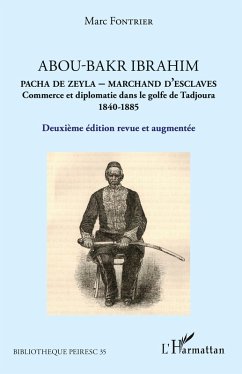 Cover Abou-Bakr Ibrahim. Pacha de Zeyla - Marchand d'esclaves