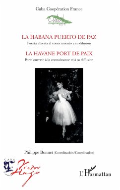 La Habana puerto de paz. Puerta abierta al conocimiento y su difusión - Bonnet, Philippe