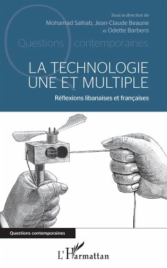 La technologie une et multiple - Salhab, Mohamad; Beaune, Jean-Claude; Barbero, Odette