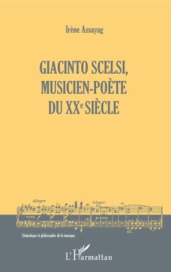 Giacinto Scelsi, musicien-poète du XXe siècle - Assayag, Irène