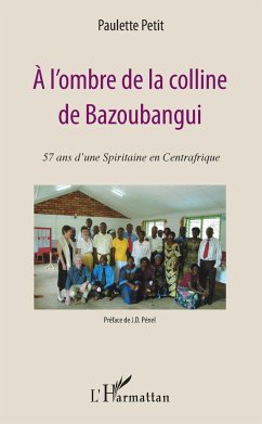 A l'ombre de la colline de Bazoubangui - Petit, Paulette