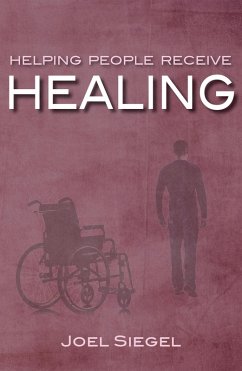 Helping People Receive Healing (eBook, ePUB) - Siegel, Joel