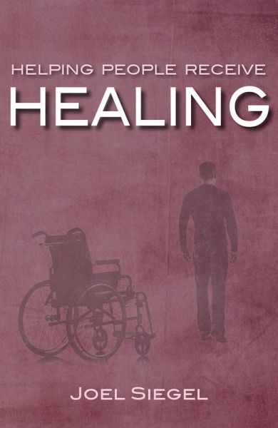 Helping People Receive Healing (eBook, ePUB) Helping People Receive Healing (eBook, ePUB)