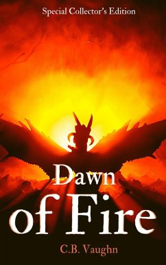 Dawn of Fire Special Collector's Edition (The Fire Series) (eBook, ePUB) - Vaughn, C. B.