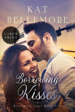 Borrowing Kisses - Bellemore, Kat