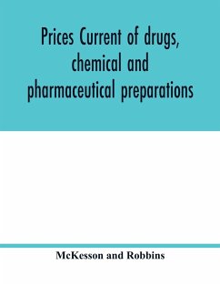 Prices current of drugs, chemical and pharmaceutical preparations, proprietary medicines, corks, dyes, paints etc., etc., etc. - and Robbins, McKesson