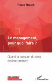 Le management, pour quoi faire ?