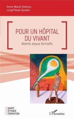 Pour un hôpital du vivant - Dozoul, Anne-Marie; Pham Quang, Long