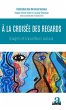 À la croisée des regards - Bild 1