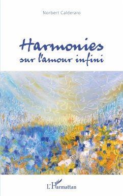 Harmonies sur l'amour infini - Calderaro, Norbert