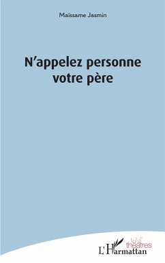 N'appelez personne votre père - Jasmin, Maïssame