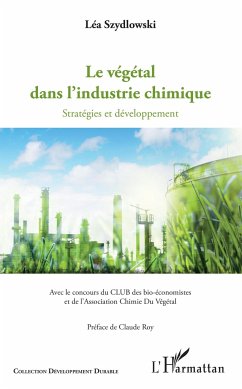 Le végétal dans l'industrie chimique - Szydlowski, Léa