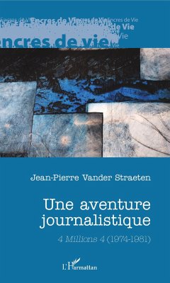 Une aventure journalistique - Vander Straeten, Jean-Pierre
