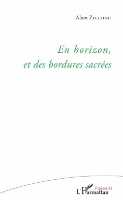 En horizon, et des bordures sacrées - Zecchini, Alain