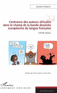 L'entrance des auteurs africains dans le champ de la bande dessinée européenne de la langue française - Federici, Sandra