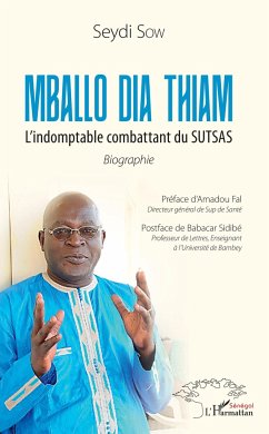 Mballo Dia Thiam. L'indomptable combattant du SUTSAS - Sow, Seydi