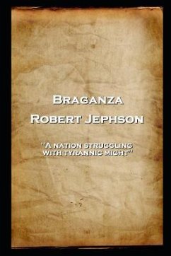 Robert Jephson - Braganza: 'A nation struggling with tyrannic might'' - Jephson, Robert