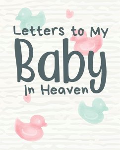 Letters To My Baby In Heaven - Larson, Patricia