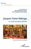 Jacques Fame Ndongo. Le scribe du génie africain