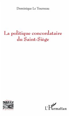 La politique concordataire du Saint-Siège - Le Tourneau, Dominique