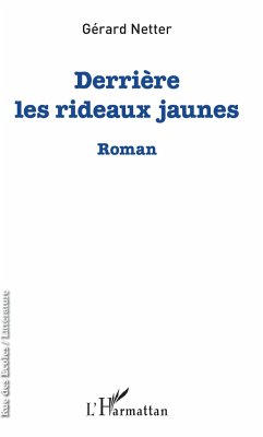 Derrière les rideaux jaunes - Netter, Gérard