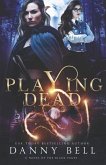Playing Dead: A Novel of The Black Pages