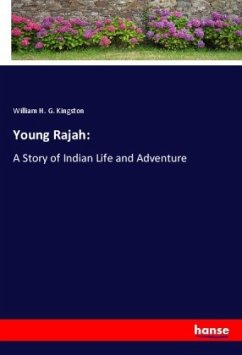 Young Rajah: - Kingston, William H. G.