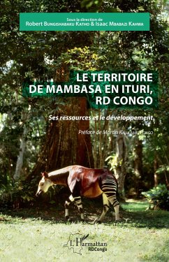 Le territoire de Mambasa en Ituri, RD Congo - Bungishabaku Katho, Robert; Mbabazi Kahwa, Isaac