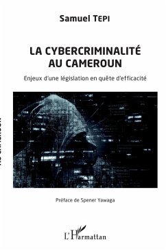 La cybercriminalité au Cameroun - Tepi, Samuel