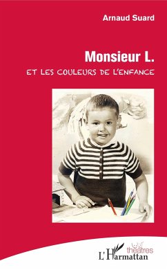 Monsieur L. et les couleurs de l'enfance - Suard, Arnaud