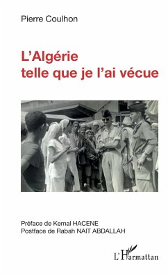 L'Algérie telle que je l'ai vécue - Coulhon, Pierre