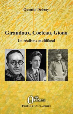 Giraudoux, Cocteau, Giono - Debray, Quentin