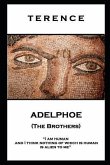 Terence - Adelphoe (The Brothers): 'I am human and I think nothing of which is human is alien to me''