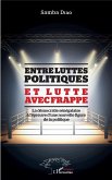 Entre luttes politiques et lutte avec frappe