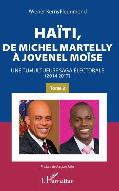 Haïti, de Michel Martelly à Jovenel Moïse Tome 2 - Fleurimond, Wiener Kerns