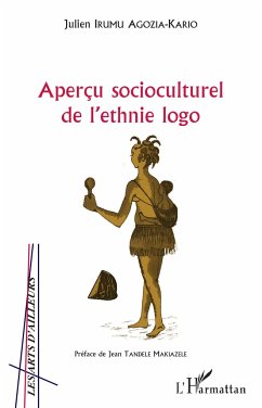 Aperçu socioculturel de l'ethnie logo - Irumu Agozia-Kario, Julien