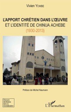L'apport chrétien dans l'oeuvre et l'identité de Chinua Achebe (1930-2013) - Yombe, Vivien